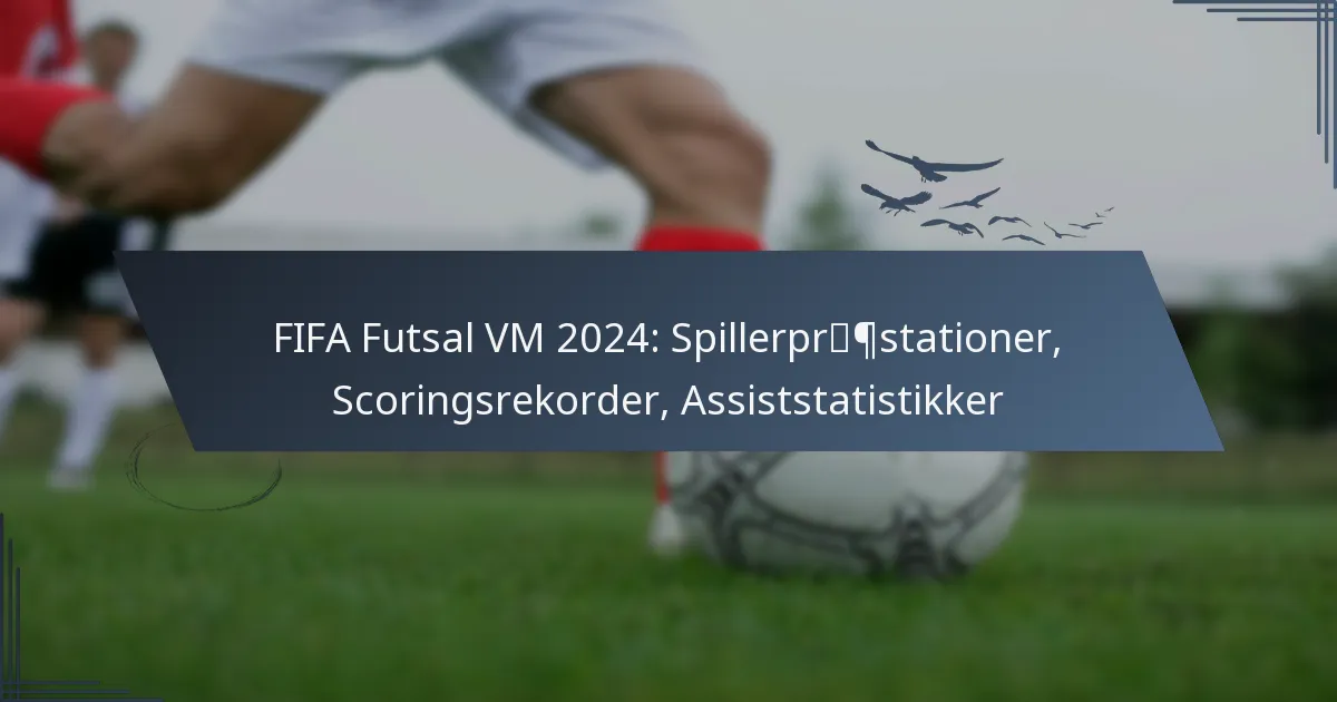 FIFA Futsal VM 2024: Spillerpræstationer, Scoringsrekorder, Assiststatistikker