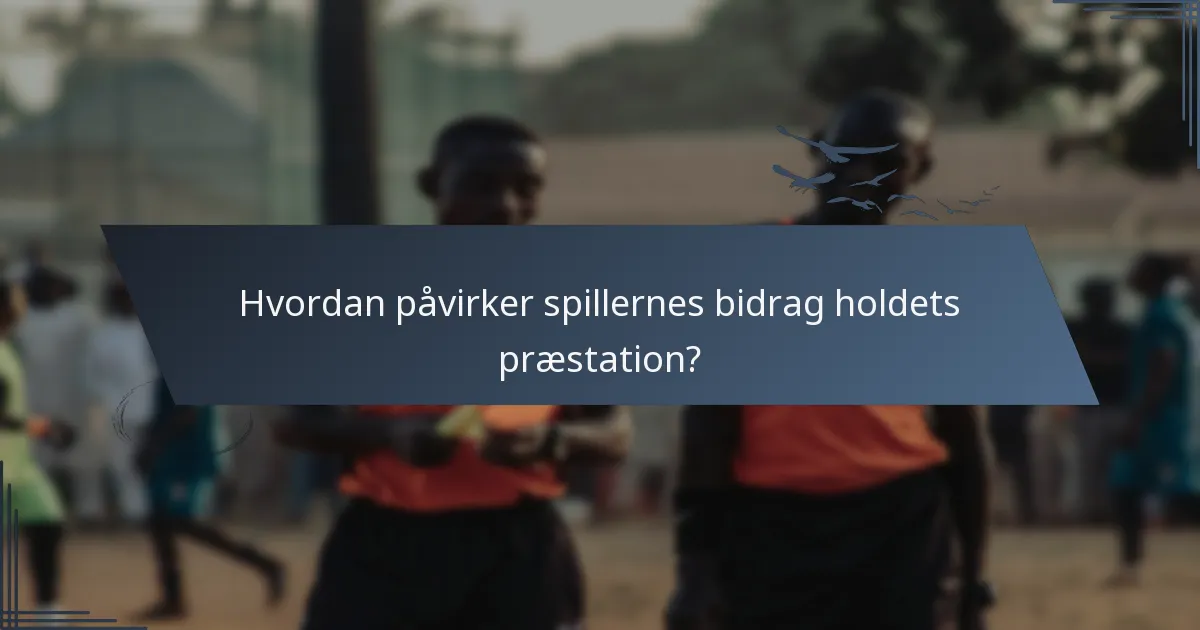 Hvordan påvirker spillernes bidrag holdets præstation?